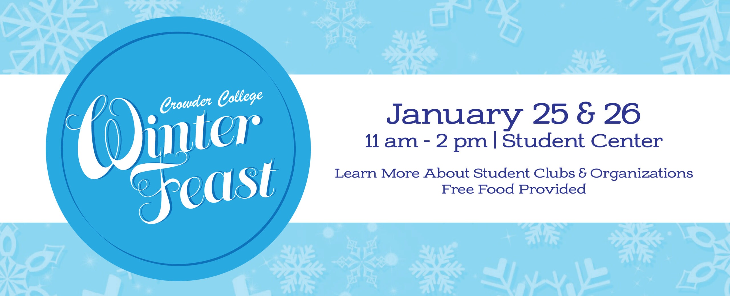 Learn more about Student Clubs & Organizations. Winter Feast. January 25 & 26. 11am - 2pm. Student Center.