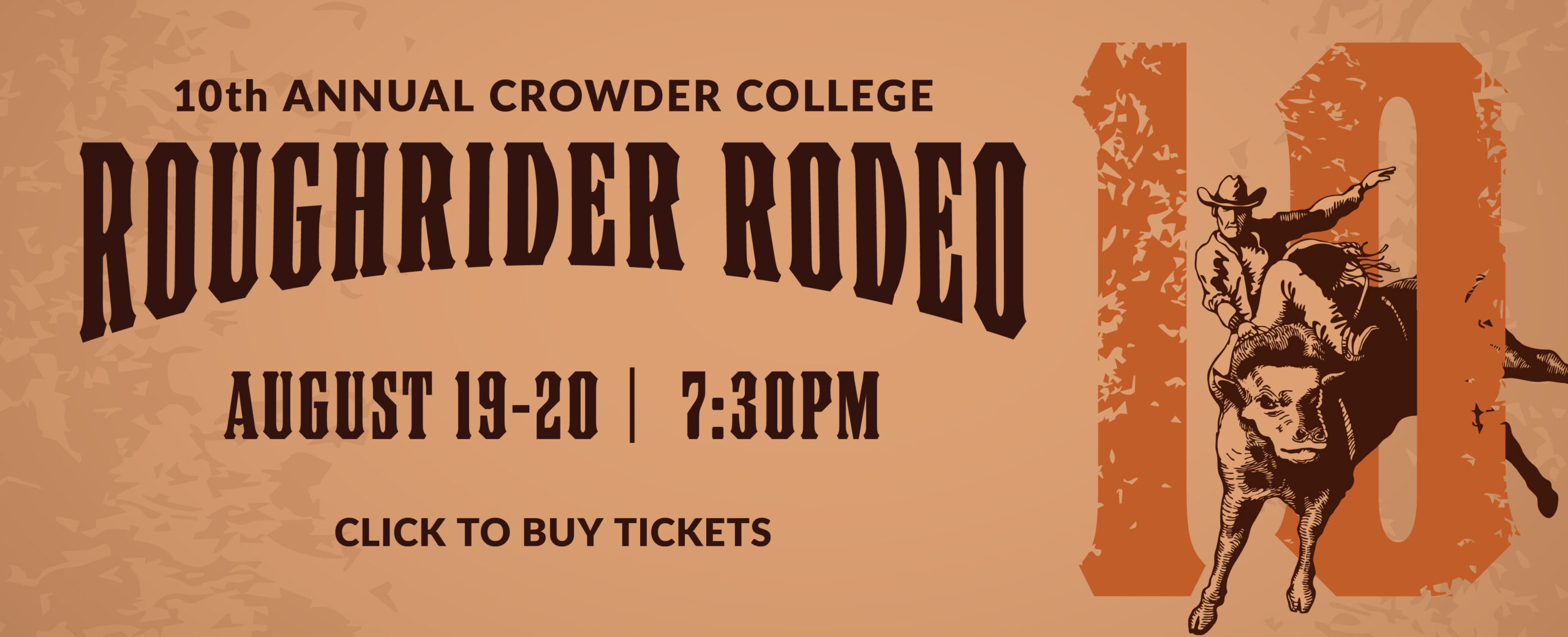 10th Annual Crowder College Roughrider Rodeo. August 19-20, 7:30pm. Click to purchase tickets.