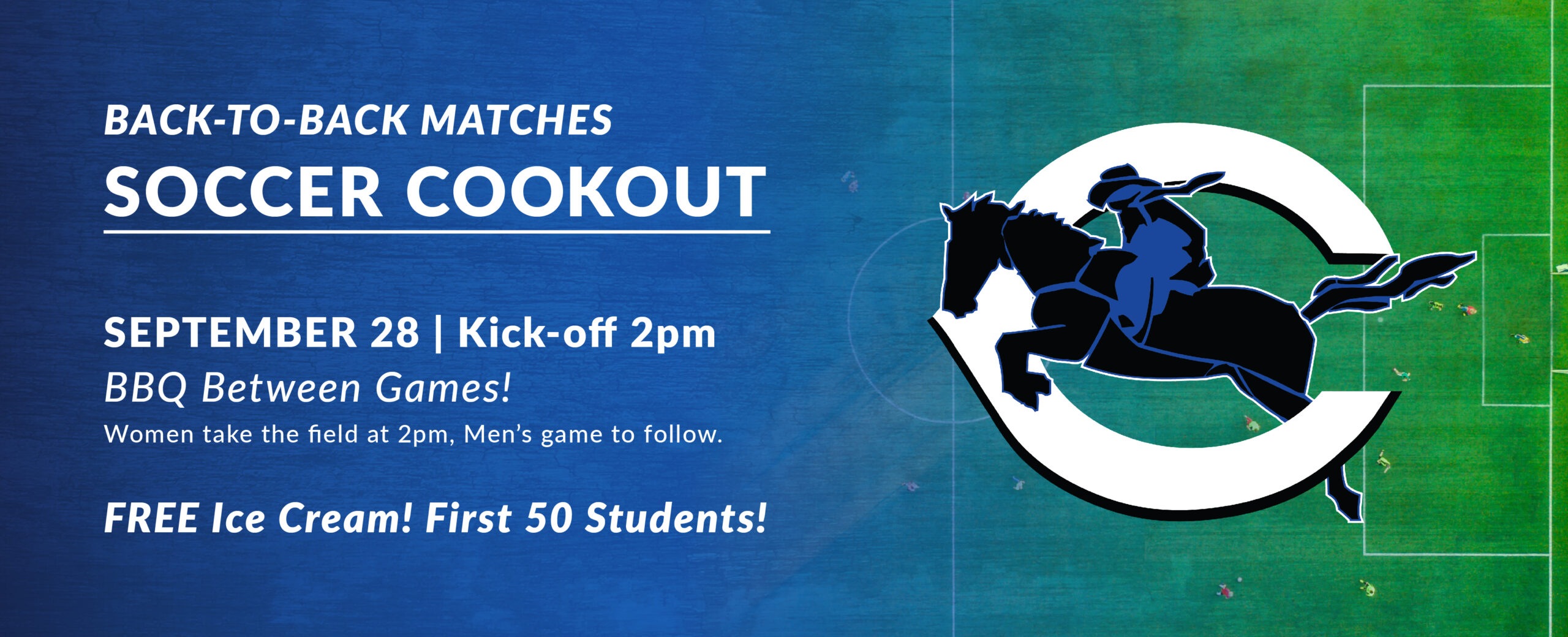 Back-to-Back Matches! Soccer Cookout, September 28, Kick-off 2pm. Free Ice Cream to first 50 students